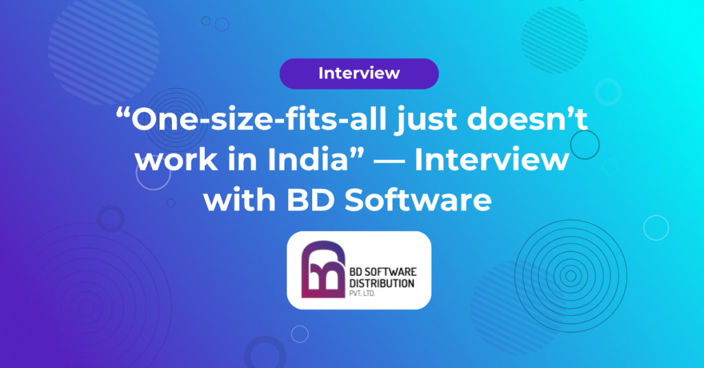 “One-size-fits-all just doesn’t work in India” — Interview with BD Software CEO Zakir Hussain Rangwala