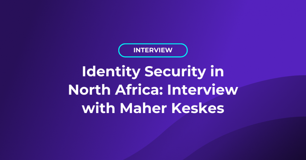 Identity Security in North Africa: Interview with Maher Keskes