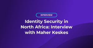 Identity Security in North Africa: Interview with Maher Keskes