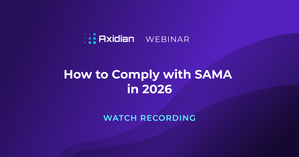 How to comply with SAMA in 2026: Key Takeaways from Axidian Webinar