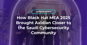 How Black Hat MEA 2025 brought Axidian closer to the Saudi security community