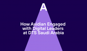 How Axidian Engaged with Digital Leaders at DTS Saudi Arabia