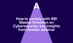 How to comply with RBI Master Direction on Cybersecurity: key insights from Axidian webinar