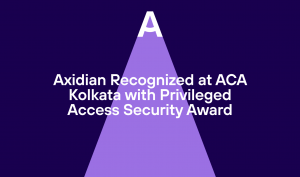 Axidian Recognized at ACA Kolkata with Privileged Access Security Award