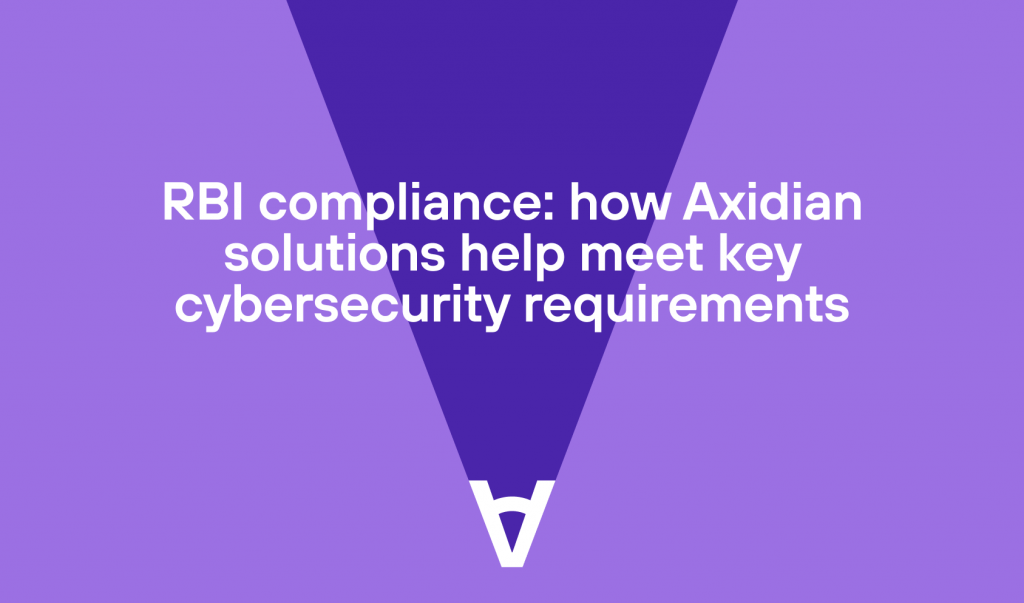 RBI compliance: how Axidian solutions help meet key cybersecurity requirements