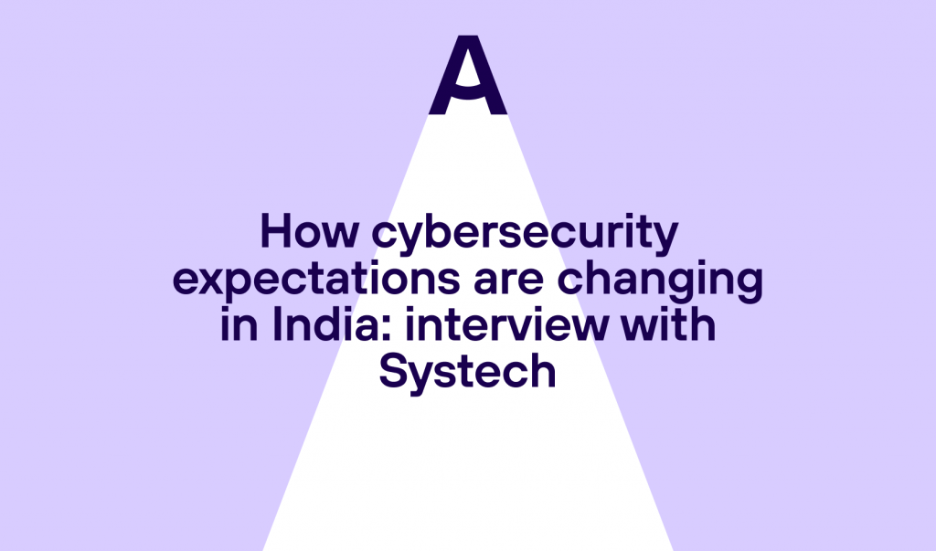 How cybersecurity expectations are changing in India: interview with Systech