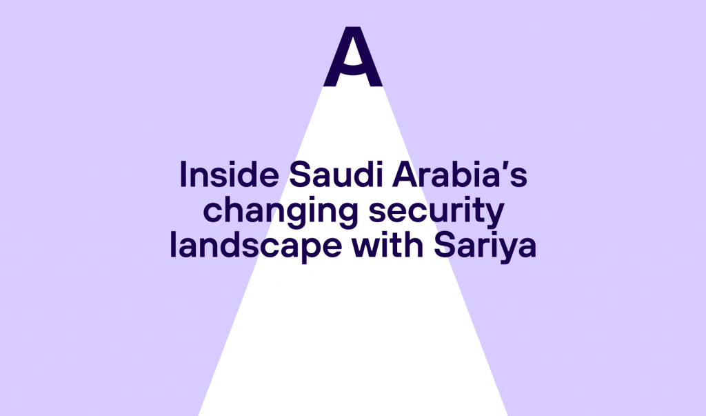 Inside Saudi Arabia’s changing security landscape with Sariya