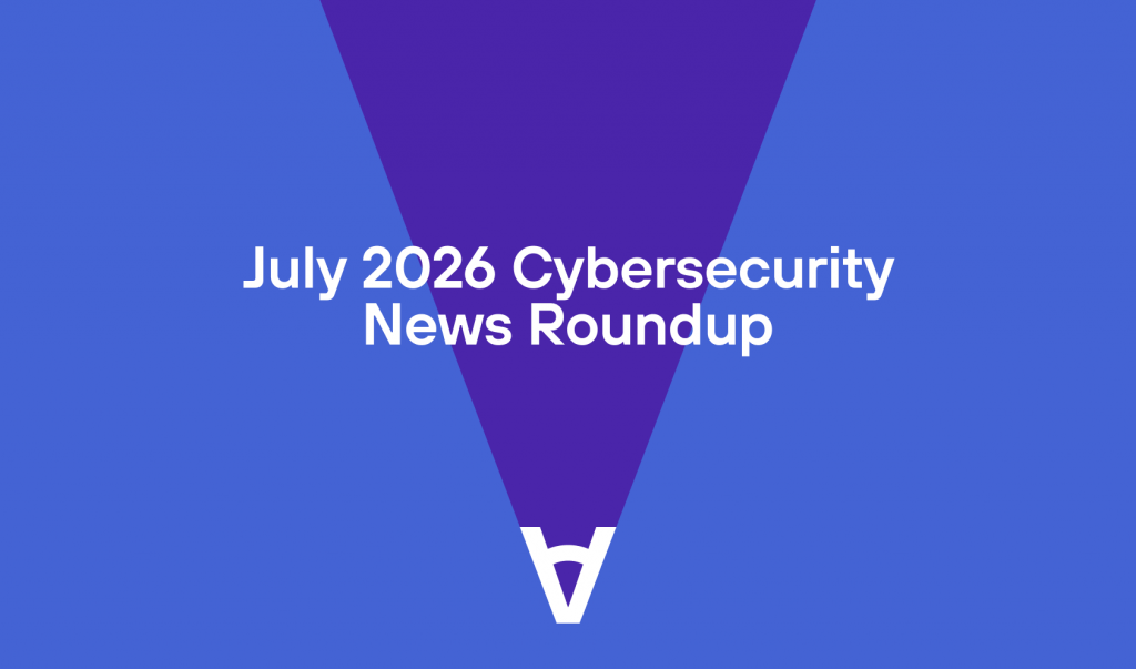 July 2026 Cybersecurity News Roundup