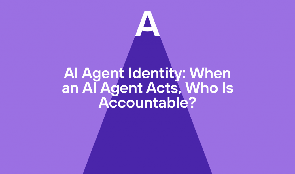 AI Agent Identity: When an AI Agent Acts, Who Is Accountable?