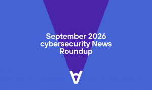 September 2026 cybersecurity News Roundup