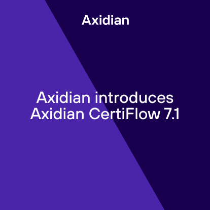 Axidian introduces Axidian CertiFlow 7.1