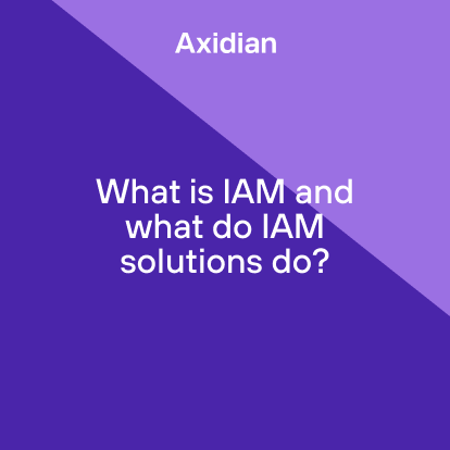 What is IAM and what do IAM solutions do